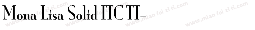 Mona Lisa Solid ITC TT字体转换